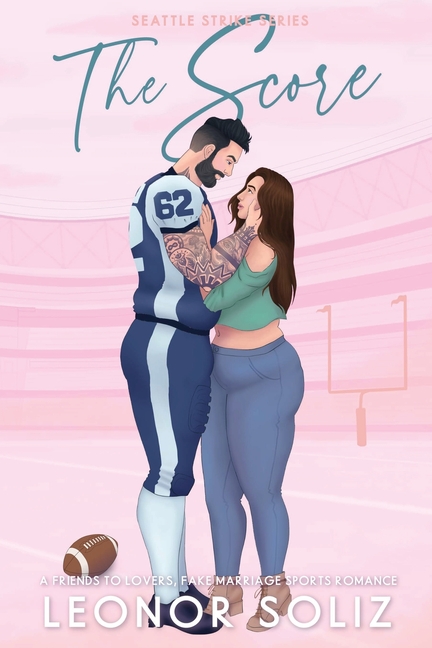 The Score: A Friends to Lovers, Fake Marriage Sports Romance