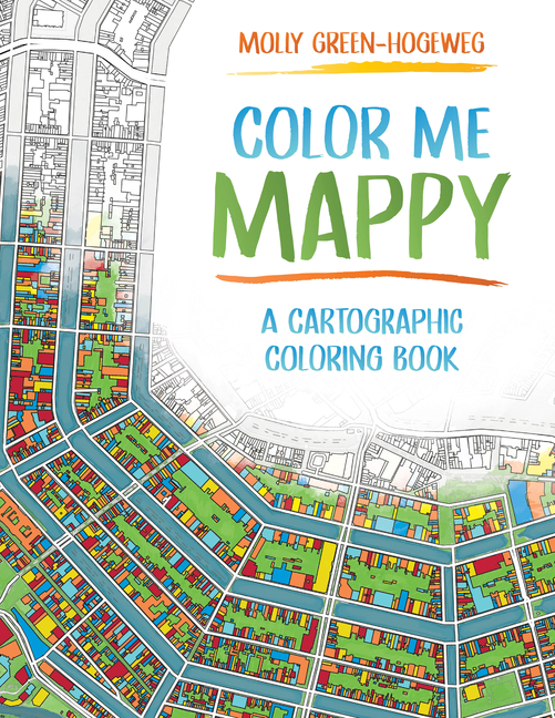 Color Me Mappy: A Cartographic Coloring Book