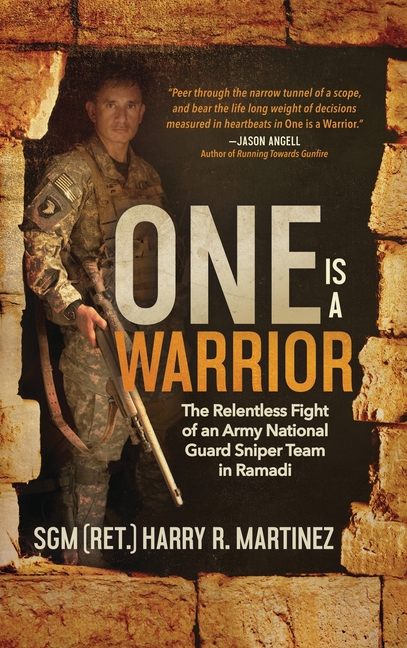 One is a Warrior: The Relentless Fight of an Army National Guard Sniper Team in Ramadi