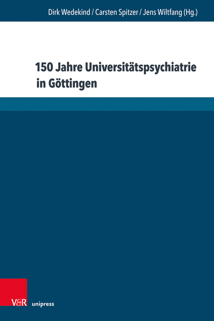 150 Jahre Universitatspsychiatrie in Gottingen: Beitrage Zum Jubilaumssymposium