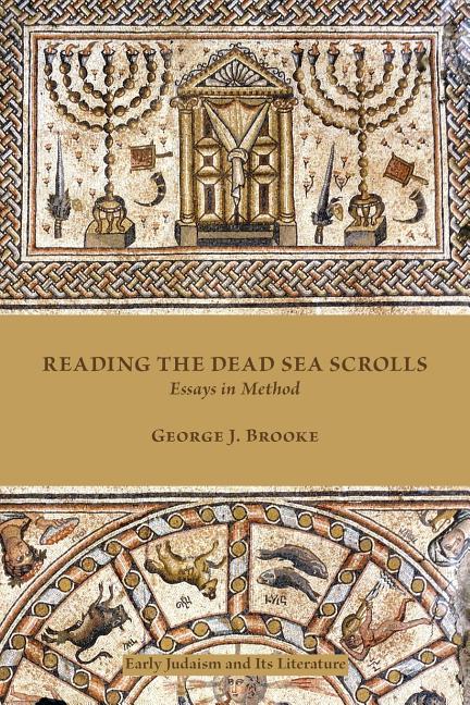 Reading the Dead Sea Scrolls: Essays in Method