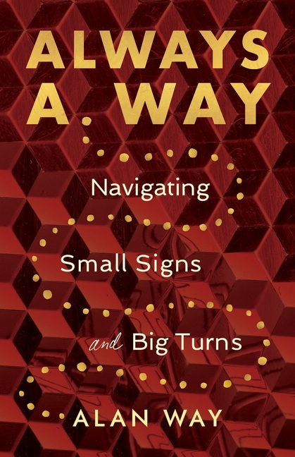 Always a Way: Navigating Small Signs and Big Turns