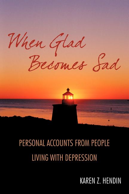 When Glad Becomes Sad: Personal Accounts From People Living With Depression