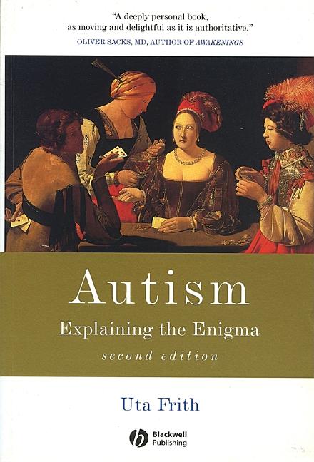 Autism: Explaining the Enigma