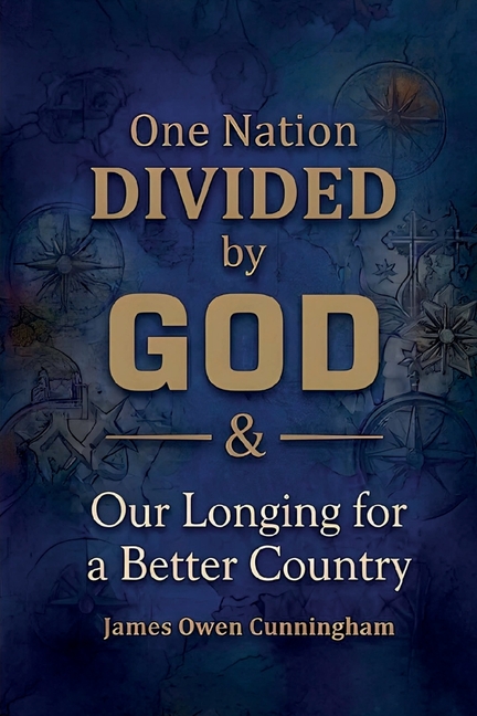 One Nation Divided by God: Our Longing for a Better Country