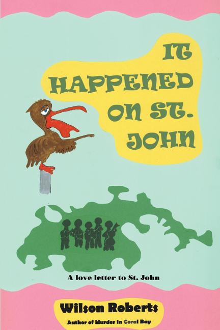 It Happened on St. John: A Tale of the Island