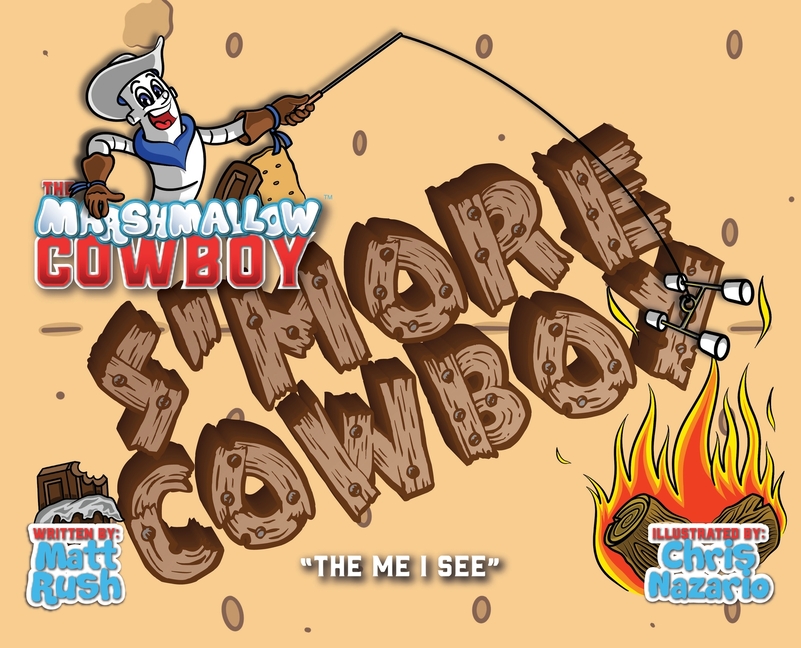 The Marshmallow Cowboy - S'more Cowboy: The Me I See