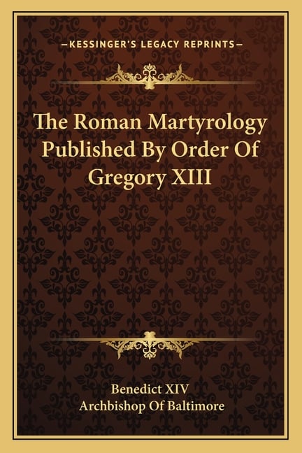 The Roman Martyrology Published By Order Of Gregory XIII