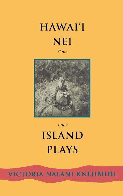Hawaii Nei: Island Plays