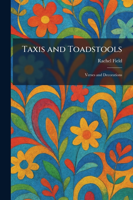 Taxis and Toadstools: Verses and Decorations