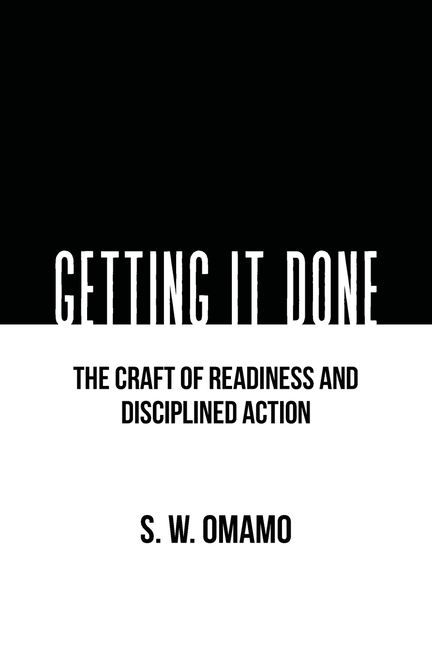 Getting It Done - The Craft of Readiness and Disciplined Action