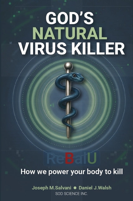 God's Natural Virus Killer: How the ReBalU Protocol Powers the Body to Act
