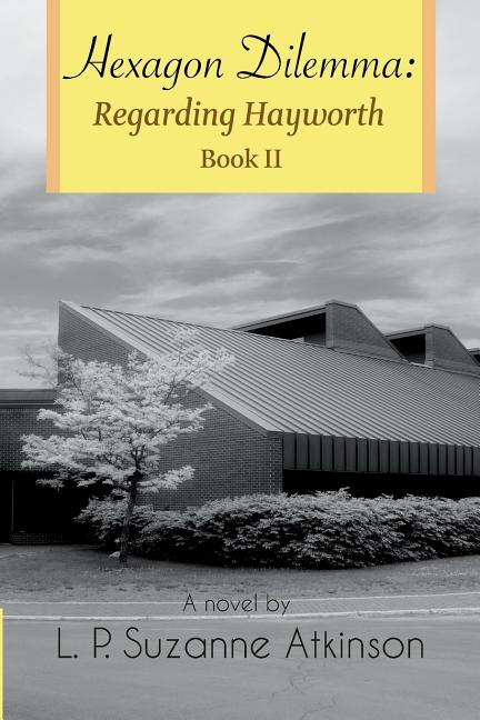 Hexagon Dilemma: Regarding Hayworth Book II