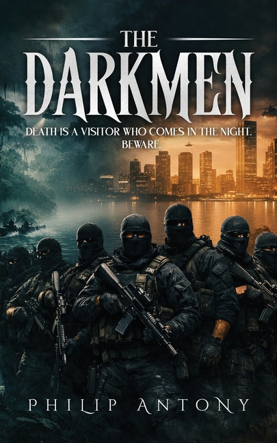The Darkmen: Death Is a Visitor Who Comes in the Night.