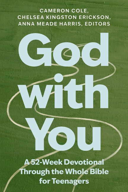 God with You: A 52-Week Devotional Through the Whole Bible for Teenagers
