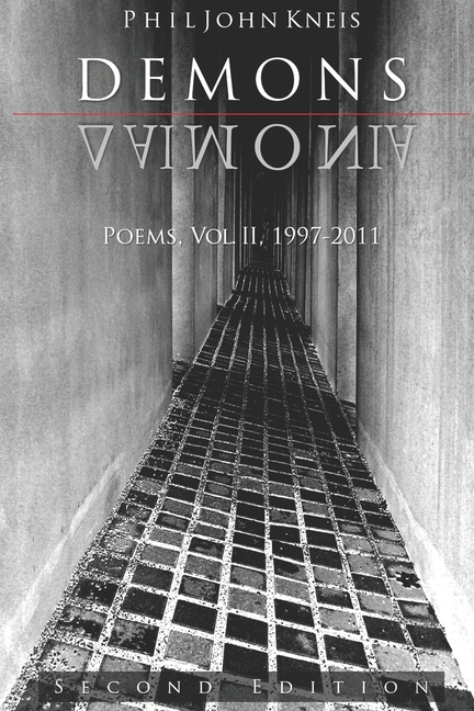 Demons: Poems, Volume 2, 1997-2011. 2nd Edition.