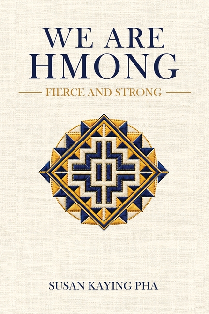 We Are Hmong: Fierce and Strong