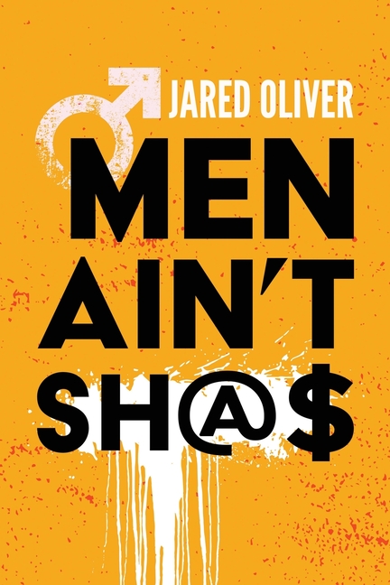 Men Ain't Sh@$