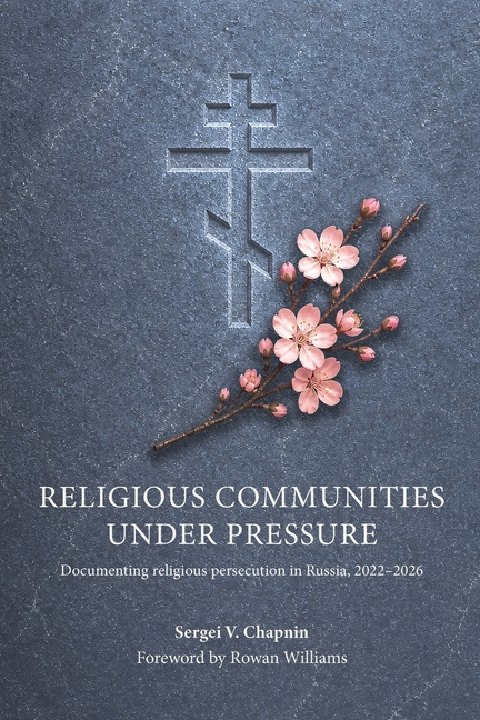 Religious Communities Under Pressure: Documenting Religious Persecution in Russia 2022-2026