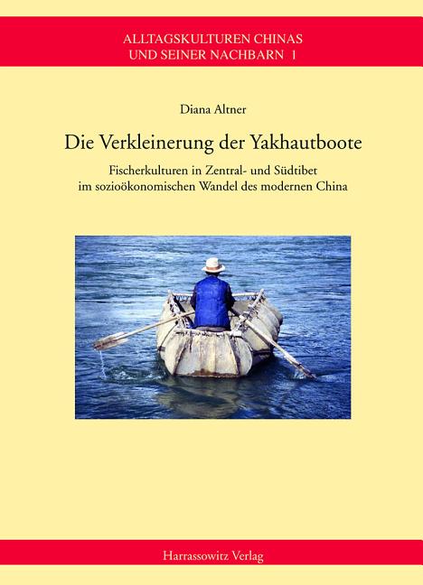 Die Verkleinerung Der Yakhautboote: Fischerkulturen in Zentral- Und Sudtibet Im Soziookonomischen Wandel Des Modernen China
