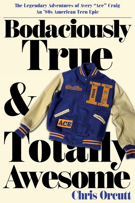 Bodaciously True & Totally Awesome: Episode II, True Blue