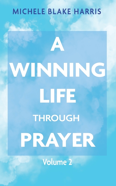 A Winning Life Through Prayer: Volume 2