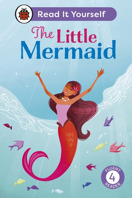 The Little Mermaid: Level 4 Fluent Reader