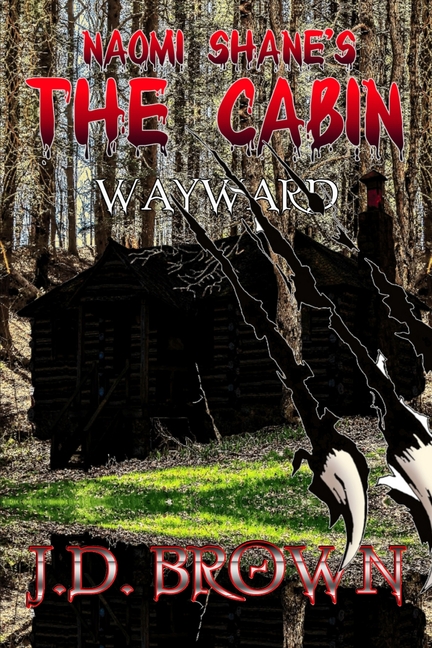 Naomi Shane's The Cabin: Wayward