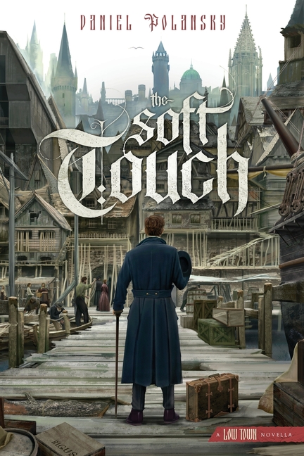 The Soft Touch: A Low Town novella