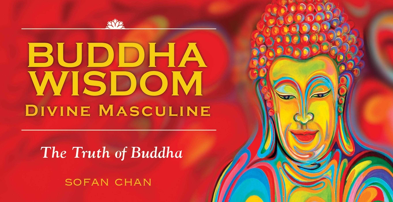 Buddha Wisdom Divine Masculine: The Truth of Buddha