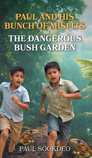 Paul and His Bunch of Misfits: The Dangerous Bush Garden