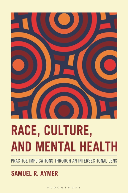 Race, Culture, and Mental Health: Practice Implications Through an Intersectional Lens