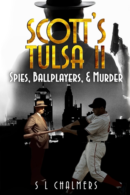 SCOTT'S TULSA II - Spies, Ballplayers, & Murder