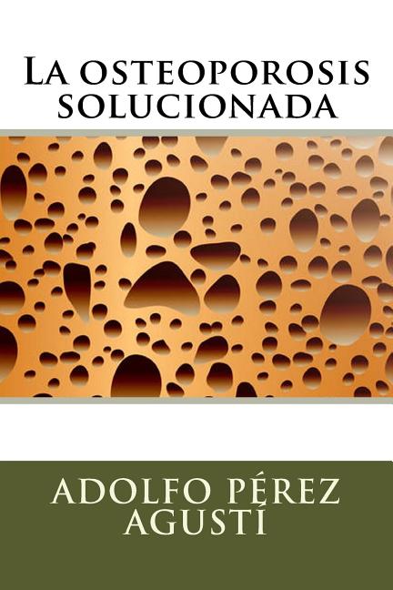 La osteoporosis solucionada