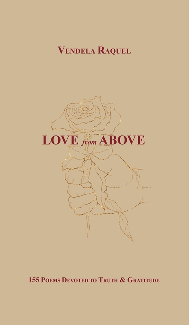 Love from Above: 155 Poems Devoted to Truth & Gratitude
