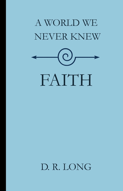 A World We Never Knew: Faith