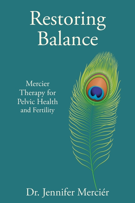 Restoring Balance: Mercier Therapy for Pelvic Health and Fertility