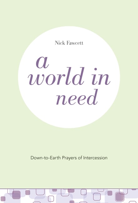 A World in Need: Down-To-Earth Prayers of Intercession