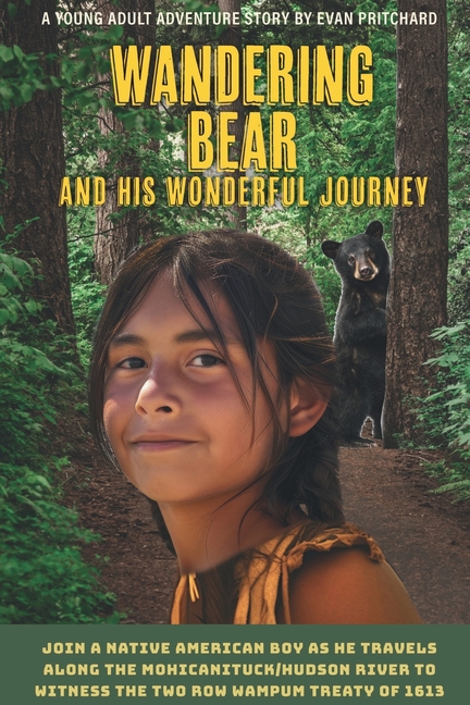 Wandering Bear and His Wonderful Journey: A Young Adult Adventure Story By Evan Pritchard
