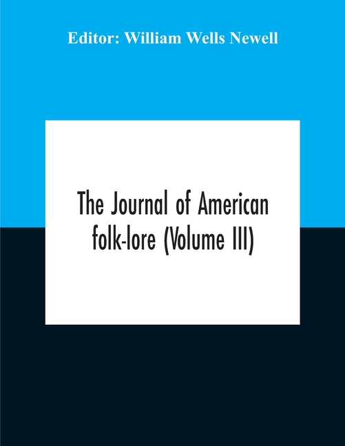 The Journal Of American Folk-Lore (Volume Iii)