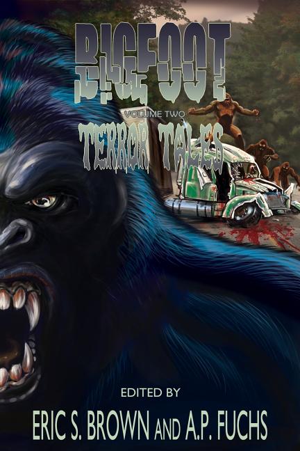 Bigfoot Terror Tales Vol. 2: More Scary Stories of Sasquatch Horror
