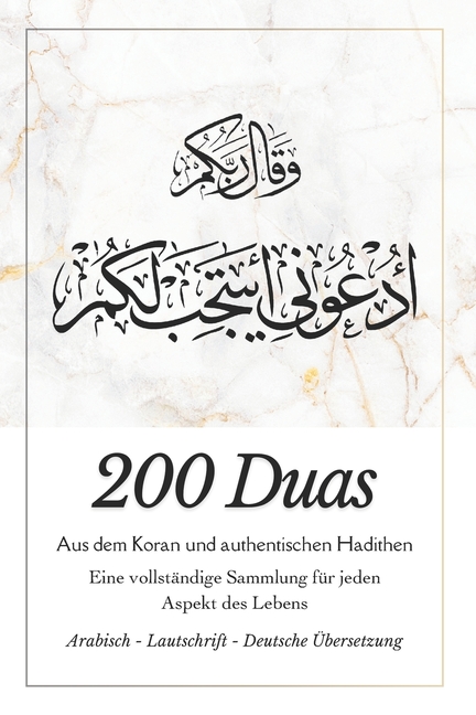 200 Duas: Eine vollständige Sammlung für jeden Aspekt des Lebens aus dem Koran und authentischen Hadithen Dua Buch für spirituelle Stärke, Heilung, Se
