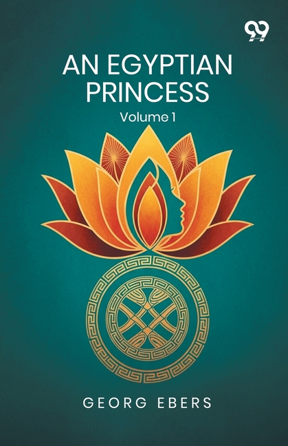 An Egyptian Princess: Volume 1