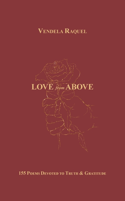 Love from Above: 155 Poems Devoted to Truth & Gratitude