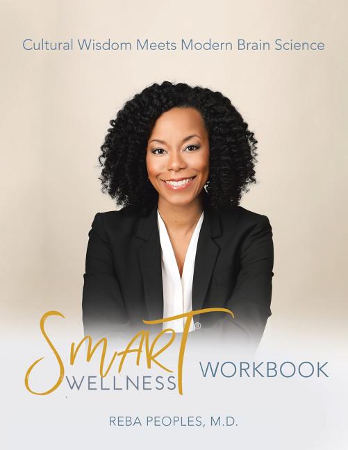 Smart Wellness(R) Workbook: Cultural Wisdom Meets Modern Brain Science
