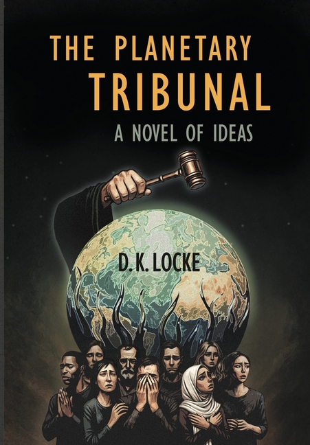 The Planetary Tribunal: A Novel of Ideas