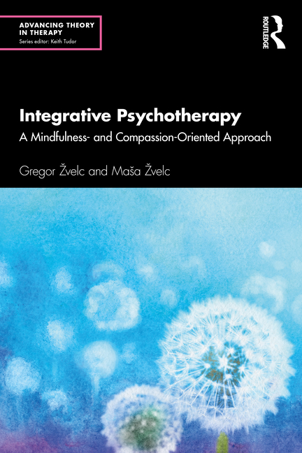 Integrative Psychotherapy: A Mindfulness- And Compassion-Oriented Approach