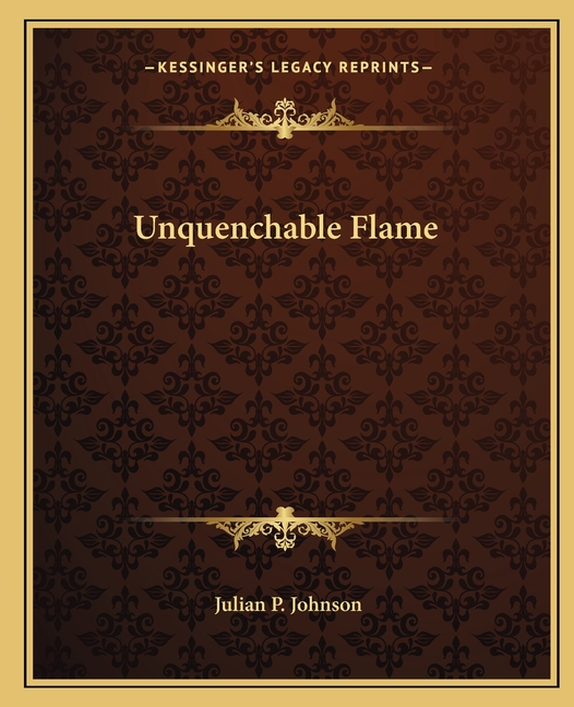 Unquenchable Flame