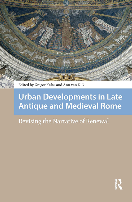 Urban Developments in Late Antique and Medieval Rome: Revising the Narrative of Renewal