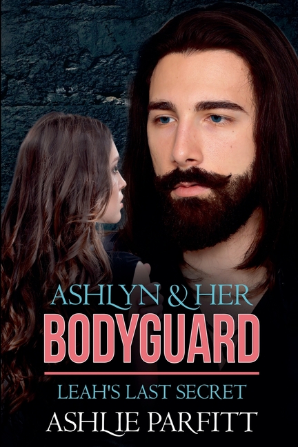 Ashlyn and her Bodyguard 3: Leah's Last Secret